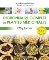Dictionnaire complet des plantes médicinales, 470 plantes pour 500 pathologies