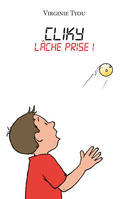 CLIKY : LACHE PRISE!