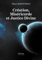 Création, Miséricorde et Justice Divine