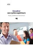 Encadrer aux cycles supérieurs, Étapes, problèmes et interventions