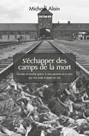 s'échapper des camps de la mort, Garder et rendre grâce à mes parents et à celui qui m'a aidé à rester en vie