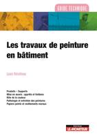 Les travaux de peinture en bâtiment, produits, supports, mise en oeuvre...