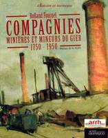 Compagnies minières et mineurs du Gier, 1750-1950