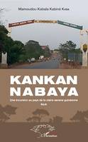 Kankan Nabaya, Une incursion au pays de la claire savane guinéenne - Récit