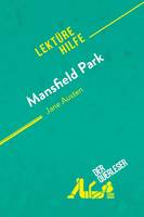 Mansfield Park von Jane Austen (Lektürehilfe), Detaillierte Zusammenfassung, Personenanalyse und Interpretation