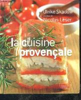 La cuisine provencale - entrees, poissons, viandes, desserts