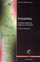 Probabilités, Variables aléatoires réelles et vectorielles - Cours et exercices