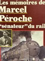 Les mémoires de Marcel Péroche sénateur du rail