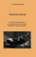 Racisme social, Théorie interdisciplinaire des pratiques ploutocratiques de différenciations sociales