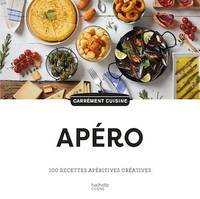 Apéro, 100 recettes apéritives créatives