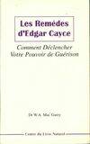 Les remèdes d'Edgar Cayce, comment déclencher votre pouvoir de guérison