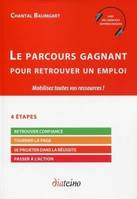 Le parcours gagnant pour retrouver un emploi, Mobilisez toutes vos ressources.