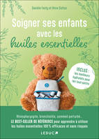 Soigner ses enfants avec les huiles essentielles - NE, INCLUS : les meilleurs hydrolats pour les tout-petits