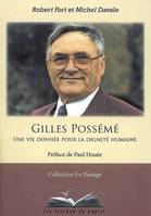 Gilles Possémé - Une vie donnée pour la dignité humaine, une vie donnée pour la dignité humaine