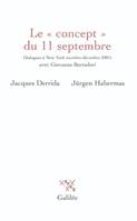 Le concept du 11 septembre, dialogues à New-york, octobre-décembre 2001 avec Giovanna Borradori