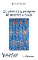 Du pétrole à la solidarité, Un itinéraire africain