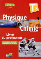 E.S.P.A.C.E. Physique-Chimie Spécifique et Spécialité Tle S 2012 Livre du professeur