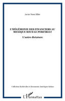 L'Hégémonie des financiers au Mexique sous le Porfiriat, L'autre dictature