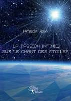 La passion infinie sur le chant des étoiles