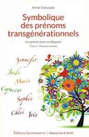 2, Symbolique des prénoms transgénérationnels Tome 2, Volume 2, Prénoms féminins