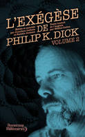 2, L'exégèse de Philip K. Dick