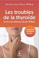 Les troubles de la thyroïde, Le livre de référence du Dr. Willem