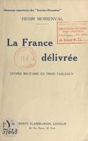 La France délivrée !, Épopée militaire en 3 tableaux, épisodes de la Grande Guerre