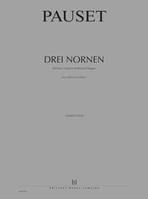 Drei Nornen, Soli, choeur et orchestre