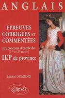 Épreuves corrigées et commentées d'anglais aux concours d'entrée (1re et 2e années) des IEP de province (1996-1999), Aix-en-Provence, Bordeaux, Lille...