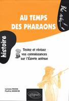 Au temps des pharaons. Testez et révisez vos connaissances sur l'Égypte antique