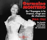 GERMAINE MONTERO - DE L ESPAGNE A LA FRANCE, VINGT ANS DE CHANSONS 1944-1961