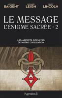 L'Énigme sacrée, 2, Le message, Tome 2. le message