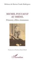 Michel Foucault au Brésil, Présence, effets, résonances