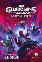 Guardians of the galaxy, Héros à louer