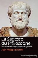 La Sagesse du Philosophe, Aristote et la question du changement