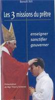 Les 3 missions du prêtre : enseigner - sanctifier - gouverner, enseigner, sanctifier, gouverner