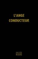 L'ange conducteur des âmes dévotes dans la voie de la perfection chrétienne