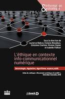 L'éthique en contexte info-communicationnel numérique, Déontologie, régulation, algorithme, espace public