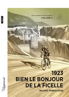 1923 – Bien le bonjour de la Ficelle, Les plus grands Tours de France – Volume II