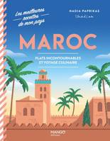 Les meilleures recettes de mon pays Maroc, Plats incontournables et voyage culinaire