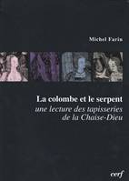 La colombe et le serpent, une lecture des tapisseries de La Chaise-Dieu