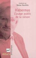 Habermas. L'usage public de la raison