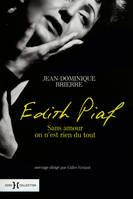 Edith Piaf - sans amour on n'est rien du tout, sans amour on n'est rien du tout