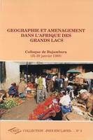 Géographie et aménagement dans l'Afrique des Grands Lacs, Colloque de Bujumbura, 25-29 janv. 1988