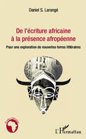 De l'écriture africaine à la présence afropéenne, Pour une exploration de nouvelles terres littéraires