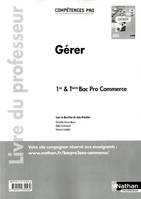 Gérer - 1re/ Term Bac ProCompétences Pro Livre du professeur