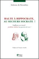 Halte à Hippocrate, au secours Socrate !, Souffrance au travail : problème médical ou question de sens ?