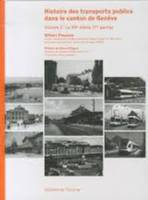2, Histoire des transports publics dans le canton de Genève, Volume 2: Le XXe siècle (1ère partie)