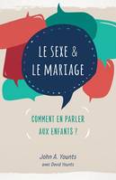 Le sexe & le Mariage, Comment en parler aux enfants ?