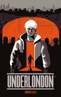 1, Underlondon - Tome 1